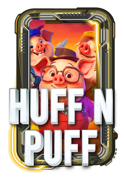 HUFF N PUFF