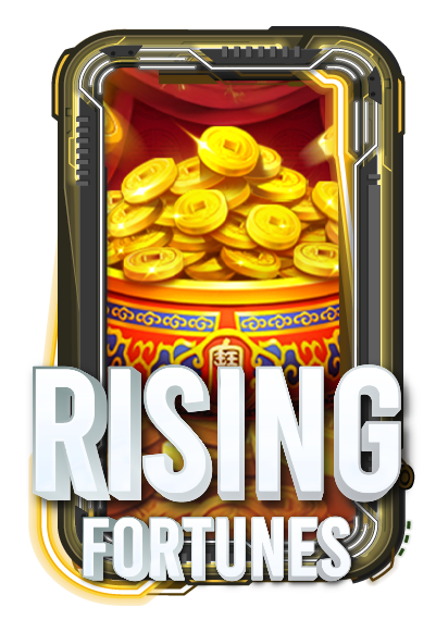 RISING FORTUNES