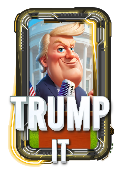 TRUMP IT