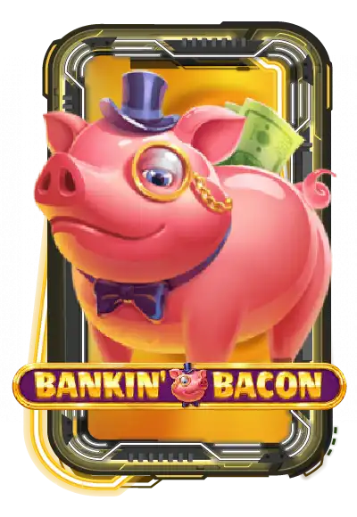 Bankin' Bacon
