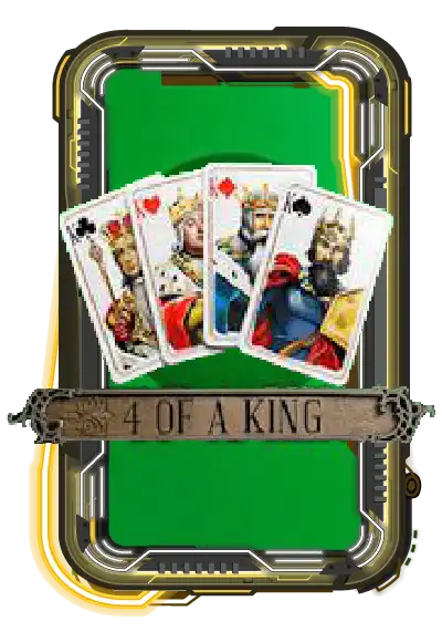 4 of a King
