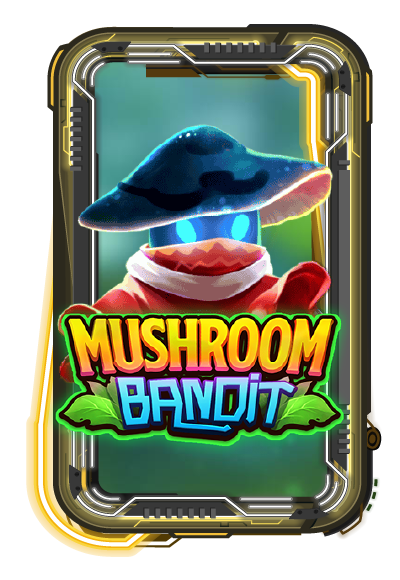 Mushroom Bandit