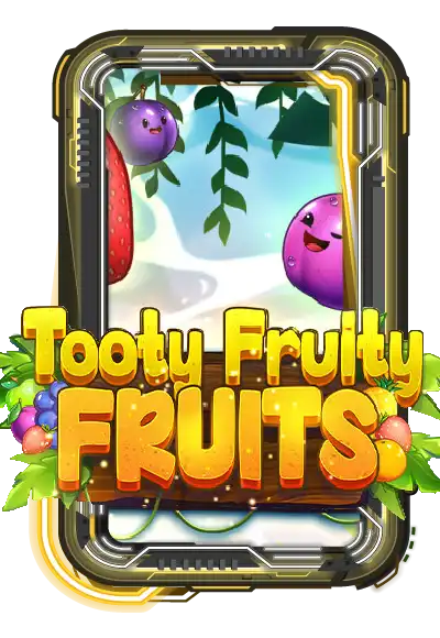 Tooty Fruity Fruits
