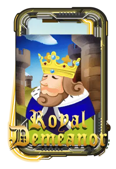 Royal Demeanor