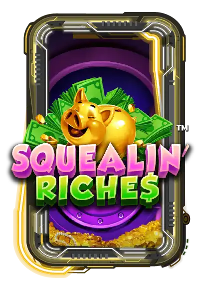 Squealin' Riches