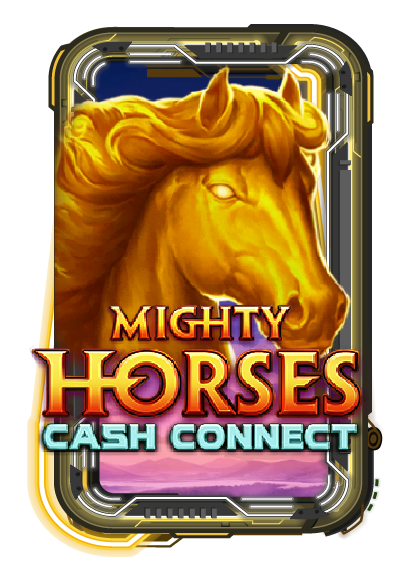 Mighty Horses: Cash Connect
