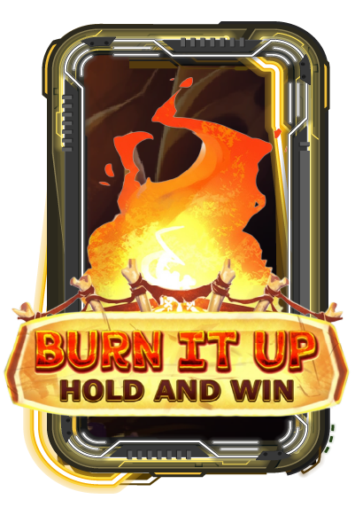 Burn it up: Hold & Win