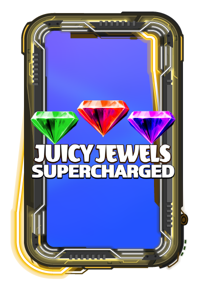 Juicy Jewels Supercharged