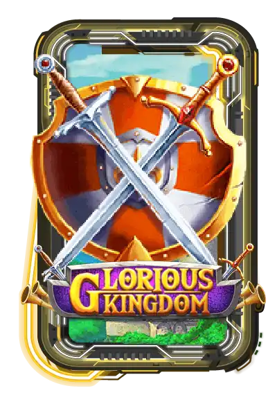 GLORIOUS KINGDOM
