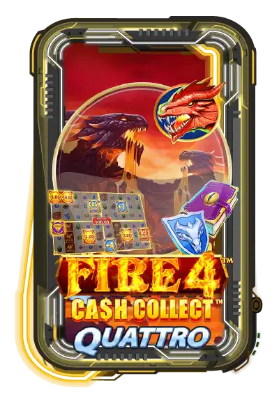 Fire 4: Cash Collect Quattro