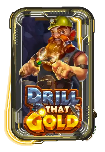 Drill That Gold
