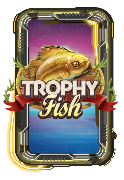 Trophy Fish