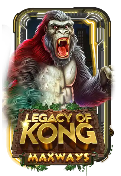 Legacy Of Kong Maxways