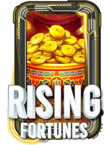 RISING FORTUNES