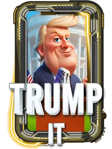 TRUMP IT