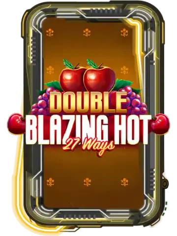 Double Blazing Hot 27 Ways