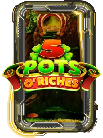 5 pots O Riches