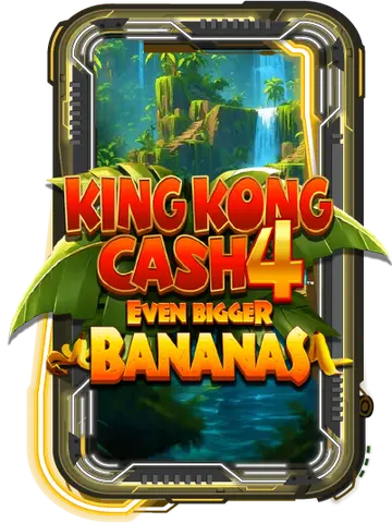 King Kong Cash Even Bigger Bananas 4