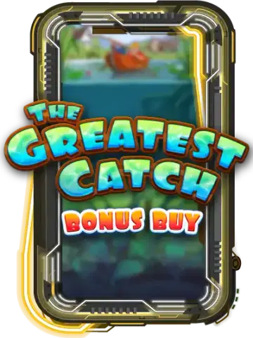The Greatest Catch Bonus Buy