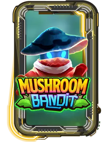 Mushroom Bandit