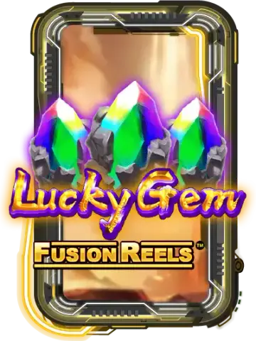 Lucky Gem Fusion Reels