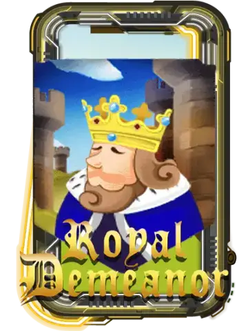 Royal Demeanor