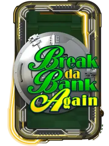 Break da Bank Again