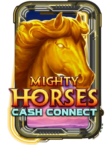 Mighty Horses: Cash Connect