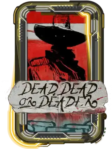 Dead Dead or Deader