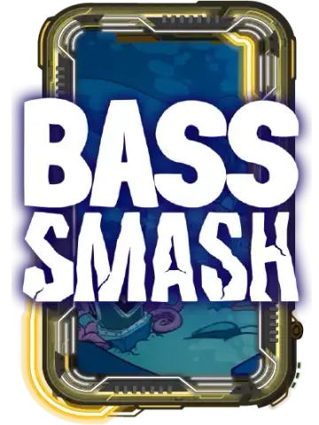 Bass Smash