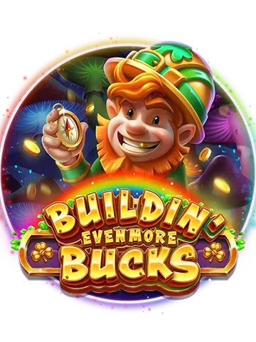Buildin' Even More Bucks