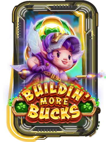 Buildin' More Bucks