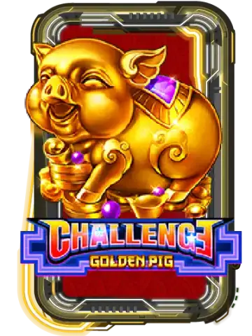CHALLENGE・GOLDEN PIG