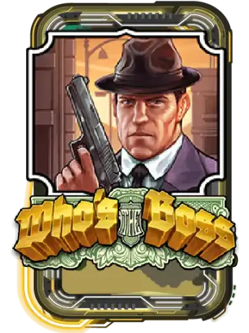 WHO'S THE BOSS