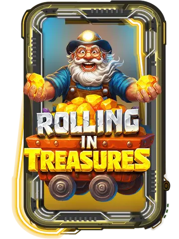 Rolling in Treasures