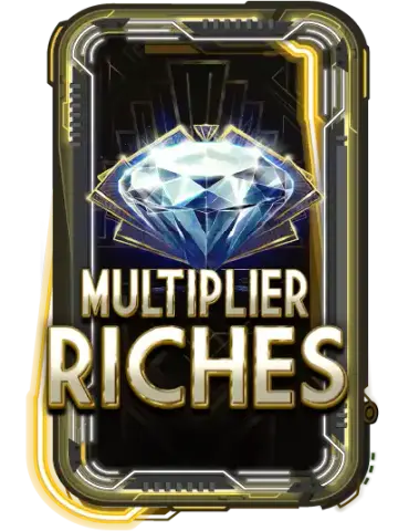 Multiplier Riches