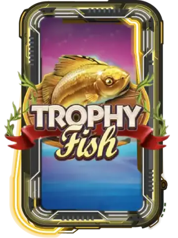 Trophy Fish