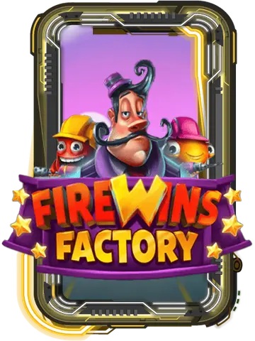 Firewins Factory
