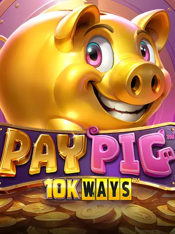 Pay Pig 10K WAYS