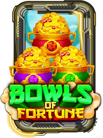 Bowls of Fortune