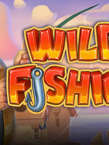 Wild Fishin' Wild Ways