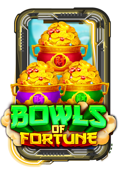 Bowls of Fortune